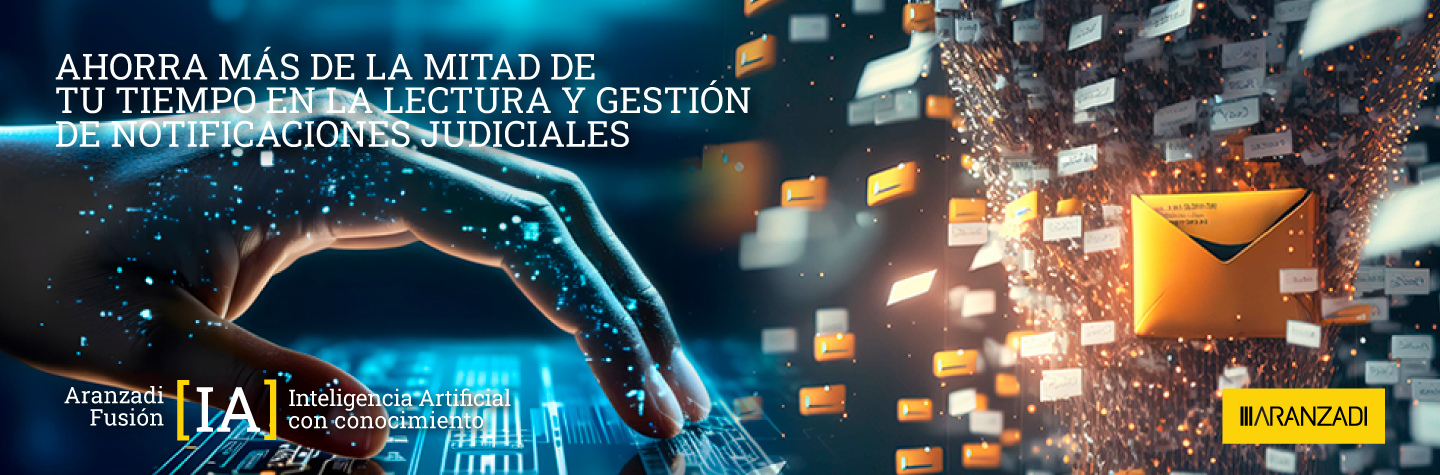 Ahorra más de la mitad de tu tiempo en la lectura y gestión de notificaciones judiciales
